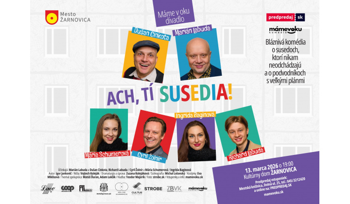 Divadelná komédia ACH TÍ SUSEDIA, 13.03.2026 o 19:00 KD ZC