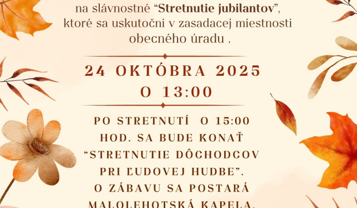 Jubilanti 2025 + stretnutie dôchodcov 24.10.2025