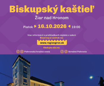 Aktuality / Prehliadka Biskupského kaštieľa v Žiari nad Hronom v piatok 16. októbra 2026 o 19:00. - foto