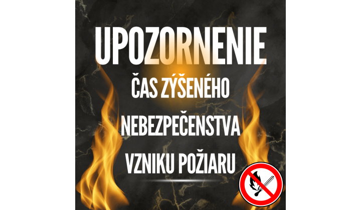 Vyhlásenie času zvýšeného nebezpečenstva vzniku požiaru - oznámenie